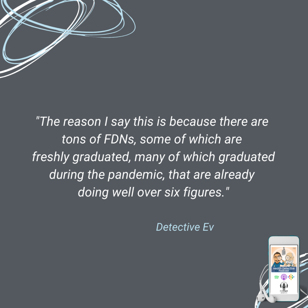 TONS OF FDNS, DOING WELL OVER SIX FIGURES, BUSINESS, BANKING AND MARKETING, FDN, FDNTRAINING, HEALTH DETECTIVE PODCAST