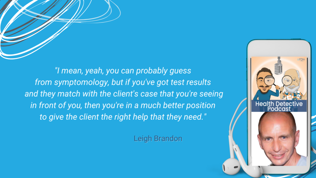 GUESS FROM SYMPTOMOLOGY, LAB TEST RESULTS PROVIDE DATA, TEST DON'T GUESS, MUCH BETTER POSITION TO HELP SOMEONE, FDN, FDNTRAINING, HEALTH DETECTIVE PODCAST