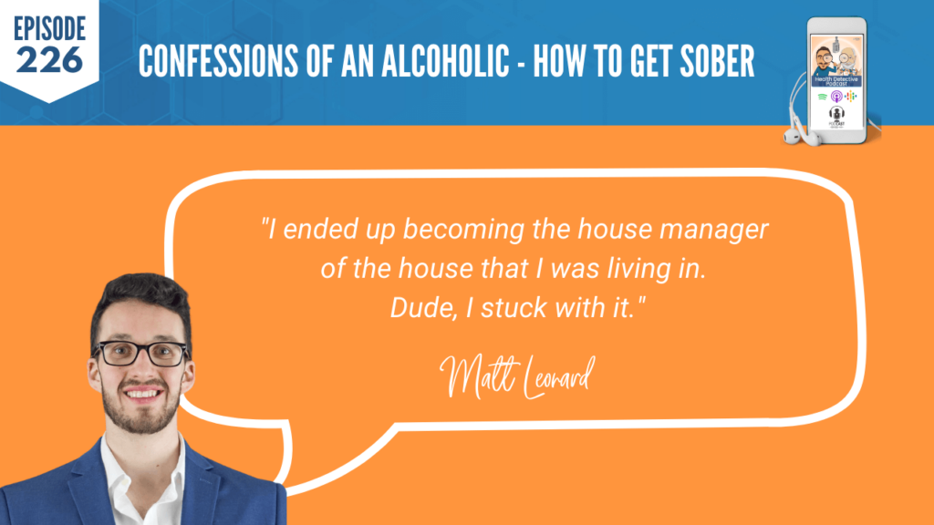 HOW TO GET SOBER, HOUSE MANAGER, REHAB, STICKING WITH IT, ADDICTIONS, FDN, FDNTRAINING, HEALTH DETECTIVE PODCAST