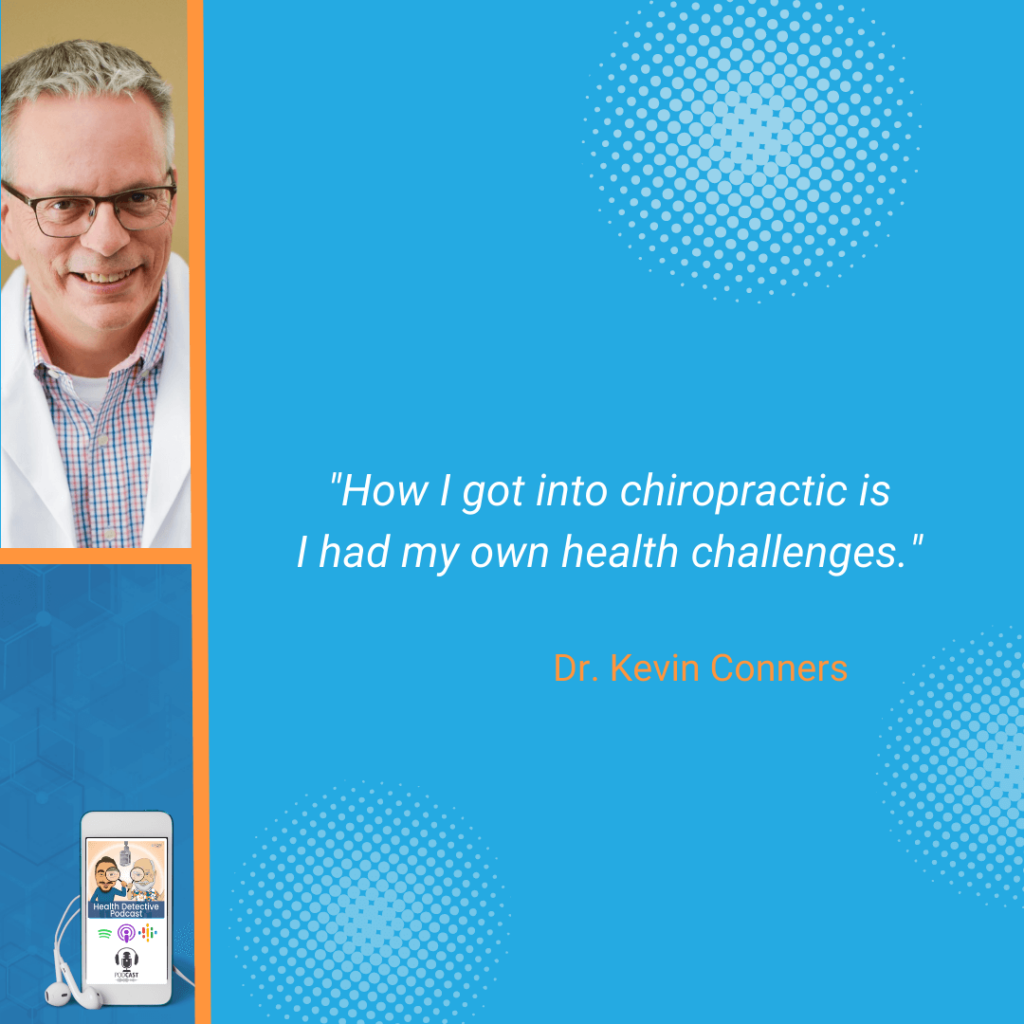 CHIROPRACTIC, OWN HEALTH ISSUES, DR. KEVIN CONNERS, HOPE FOR CANCER PATIENTS, FDN, FDNTRAINING, HEALTH DETECTIVE PODCAST