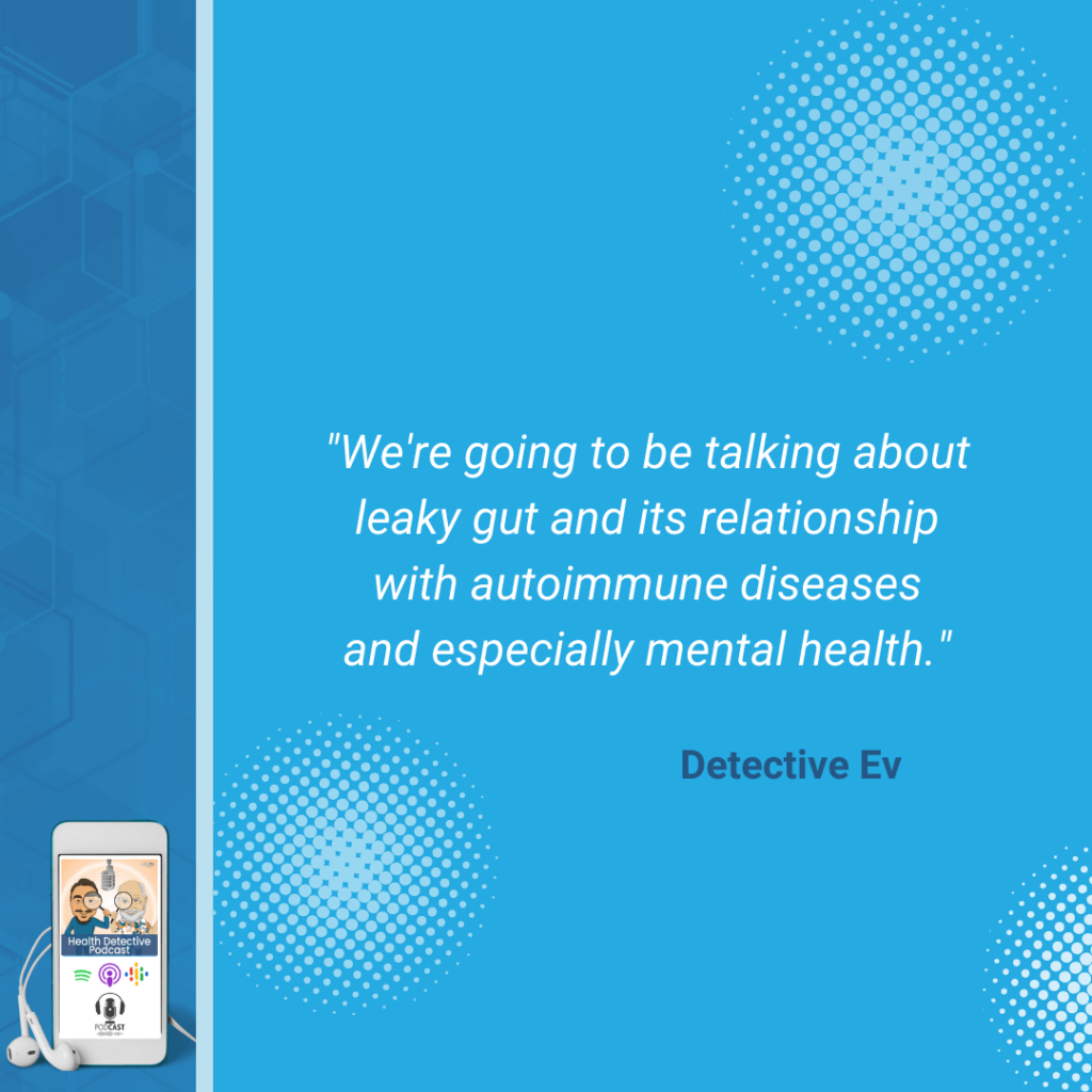 LEAKY GUT AND MENTAL HEALTH, RELATIONSHIP, CONNECTION, AUTOIMMUNE DISEASES, MENTAL HEALTH, FDN, FDNTRAINING, HEALTH DETECTIVE PODCAST