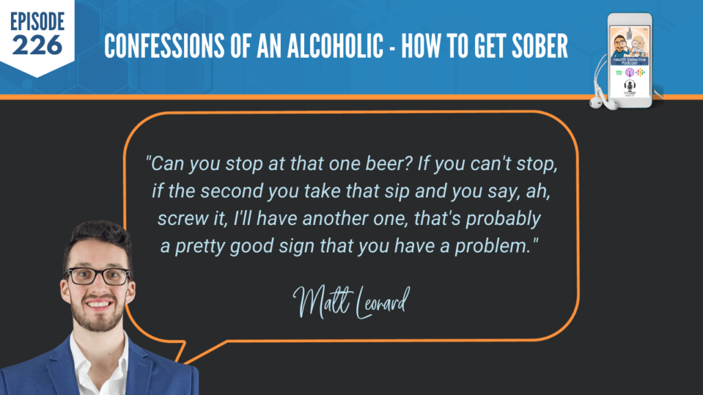 HOW TO GET SOBER, TEST YOURSELF, STOP AT ONE BEER, PROBLEM, ADDICTIONS, FDN, FDNTRAINING, HEALTH DETECTIVE PODCAST