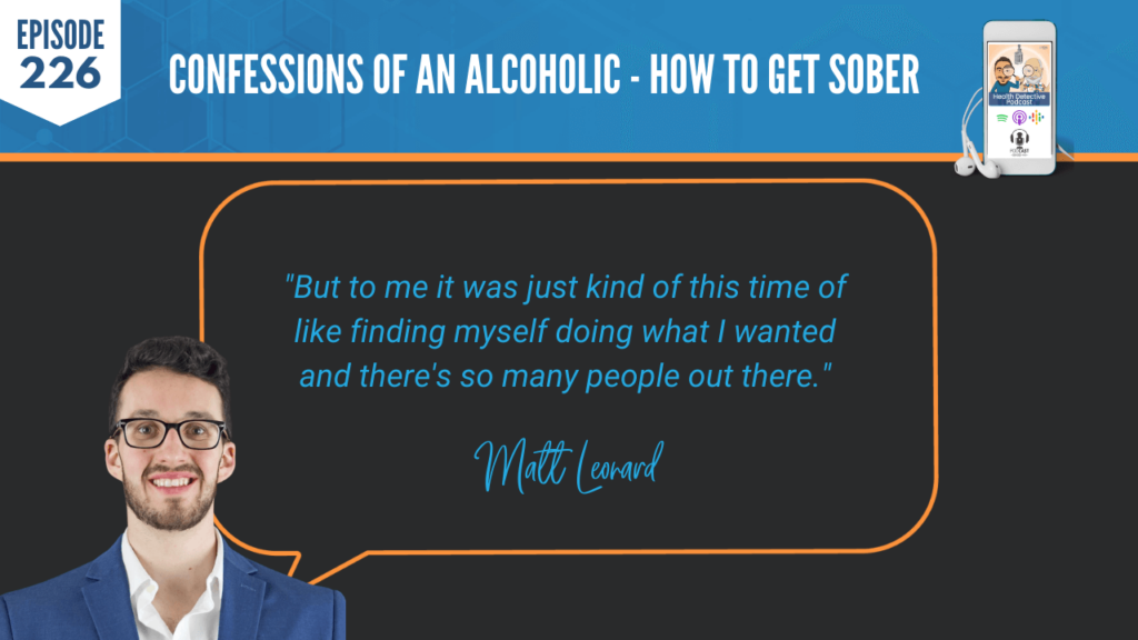 HOW TO GET SOBER, COLLEGE, TIME TO FIND MYSELF, DO WHAT I WANT TO DO, FDN, FDNTRAINING, HEALTH DETECTIVE PODCAST