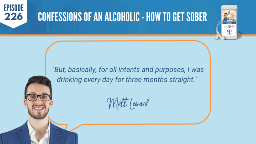 HOW TO GET SOBER, DRINKING, ALCOHOL, ADDICTIONS, FDN, FDNTRAINING, HEALTH DETECTIVE PODCAST