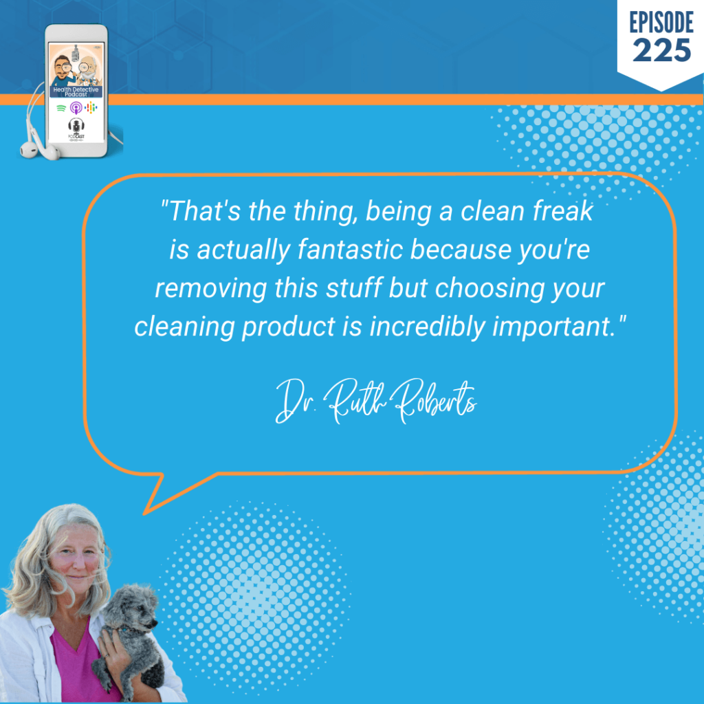 CLEAN FREAK IS GOOD, JUST USE GOOD CLEAN PRODUCTS, TOXIC FREE PRODUCTS, FDN, FDNTRAINING, HEALTH DETECTIVE PODCAST, ANIMALS