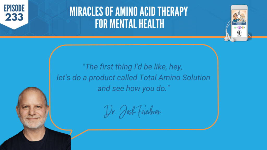 AMINO ACID THERAPY, MENTAL HEALTH, TOTAL AMINO SOLUTION, FDN, FDNTRAINING, HEALTH DETECTIVE PODCAST