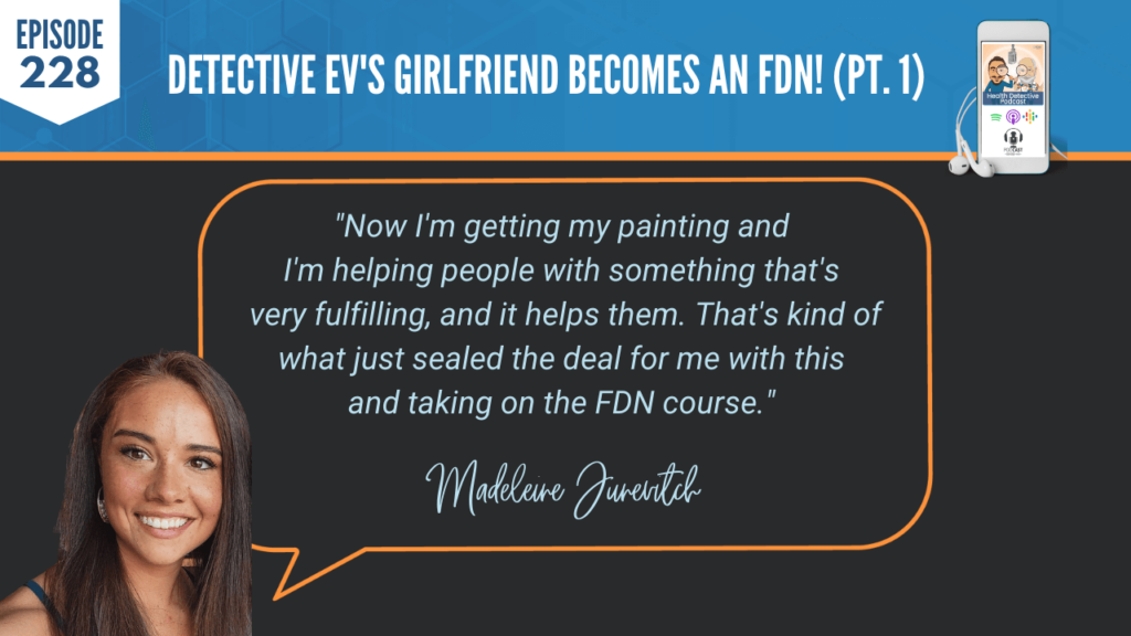 BECOMING AN FDN, PASSIONS, PAINTING, HELPING PEOPLE, FULFILLING, FDN COURSE, FDN, FDNTRAINING, HEALTH DETECTIVE PODCAST