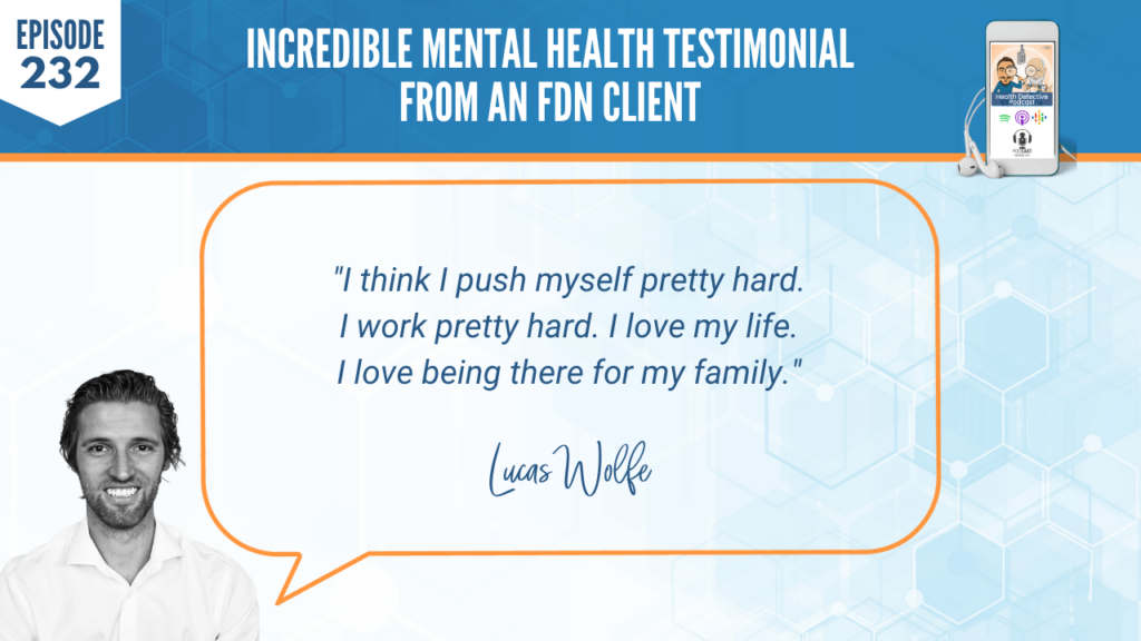 MENTAL HEALTH TESTIMONIAL, PUSH, PRETTY HARD, WORK HARD, LOVE LIFE, FAMILY, FDN, FDNTRAINING, HEALTH DETECTIVE PODCAST