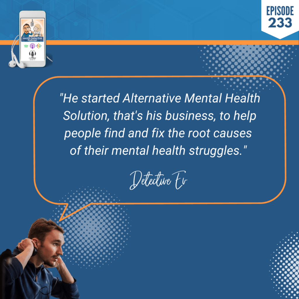 DR. JOSH FRIEDMAN, AMINO ACID THERAPY, MENTAL HEALTH, MENTAL HEALTH SOLUTION, ROOT CAUSES, FDN, FDNTRAINING, HEALTH DETECTIVE PODCAST