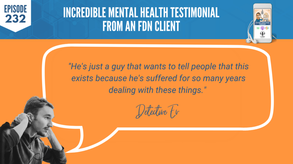 MENTAL HEALTH TESTIMONIAL, HEALTH JOURNEY, STORY, FDN, FDNTRAINING, HEALTH DETECTIVE PODCAST