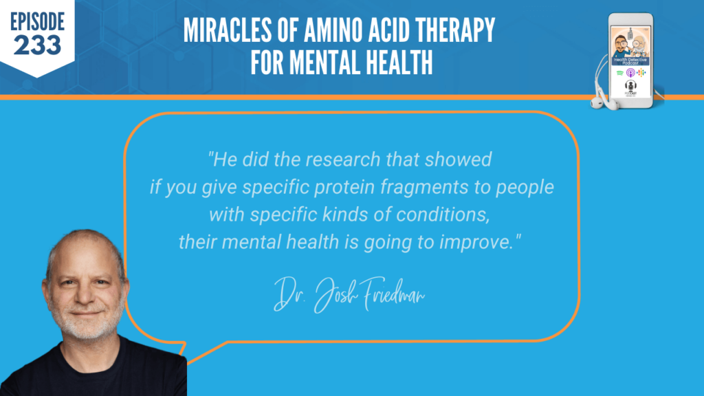 AMINO ACID THERAPY, MENTAL HEALTH, RESEARCH, SPECIFIC PROTEIN FRAGMENTS, SPECIFIC CONDITIONS, HEALTH IMPROVES, FDN, FDNTRAINING, HEALTH DETECTIVE PODCAST