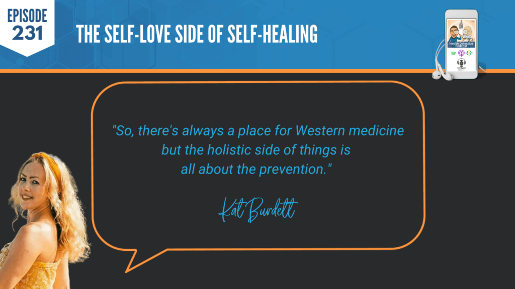 SELF-LOVE, SELF-HEALING, WESTERN MEDICINE, HOLISTIC, PREVENTION, FDN, FDNTRAINING, HEALTH DETECTIVE PODCAST