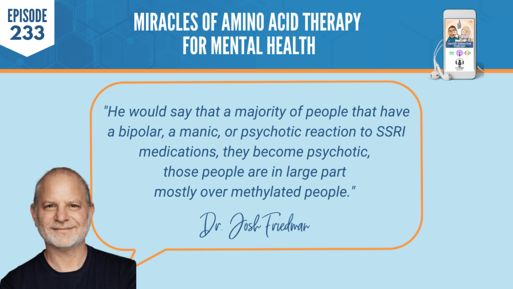 AMINO ACID THERAPY, MENTAL HEALTH, BIPOLAR, PSYCHOTIC REACTION TO SSRI MEDS, PSYCHOTIC, OVER METHYLATED, FDN, FDNTRAINING, HEALTH DETECTIVE PODCAST
