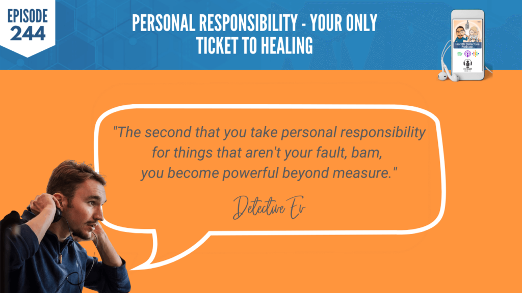 PERSONAL RESPONSIBILITY, FAULT, POWERFUL, FDN, FDNTRAINING, HEALTH DETECTIVE PODCAST