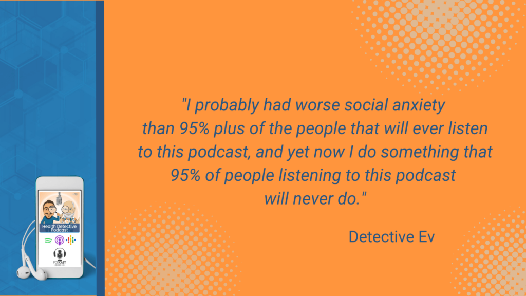 SOCIAL ANXIETY, PODCAST, DO MORE THAN MOST WILL EVER TRY TO DO, FDN, FDNTRAINING, HEALTH DETECTIVE PODCAST