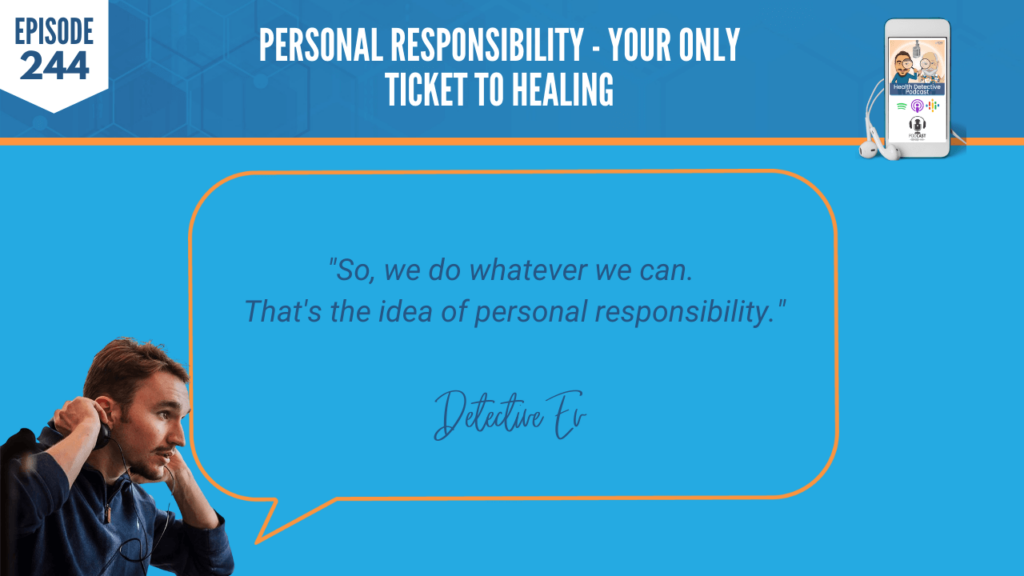 PERSONAL RESPONSIBILITY, DO WHAT WE CAN, FDN, FDNTRAINING, HEALTH DETECTIVE PODCAST