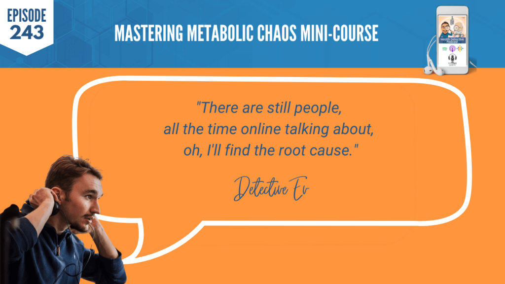 MASTERING METABOLIC CHAOS, MINI COURSE, ROOT CAUSE, FDN, FDNTRAINING, HEALTH DETECTIVE PODCAST