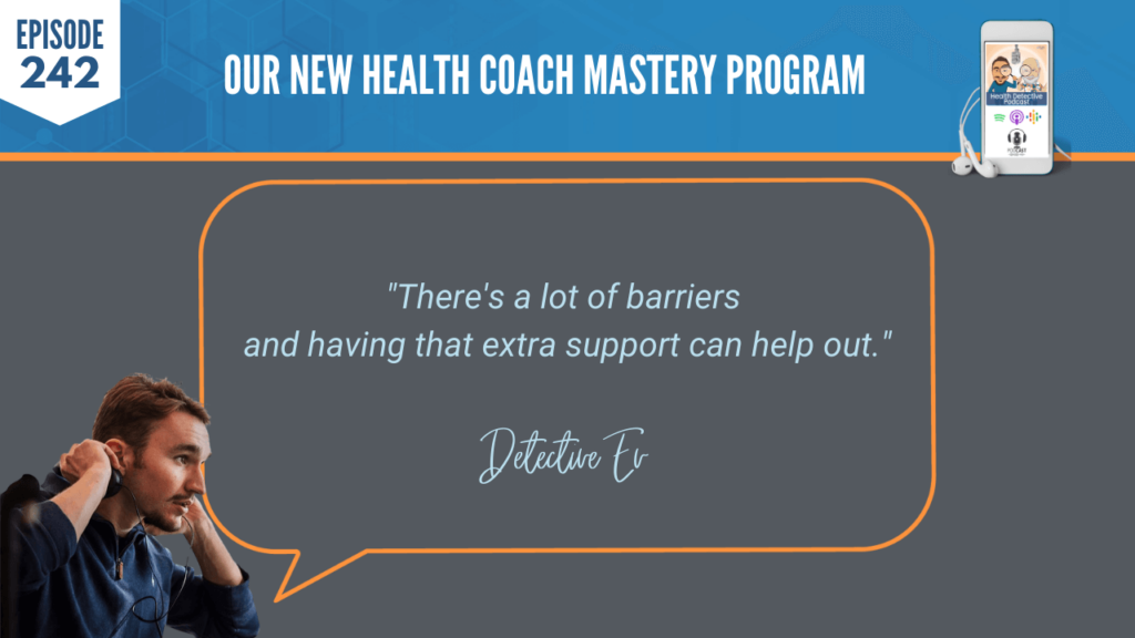 HEALTH COACH MASTERY PROGRAM, BARRIERS, EXTRA SUPPORT, HELP, FDN, FDNTRAINING, HEALTH DETECTIVE PODCAST