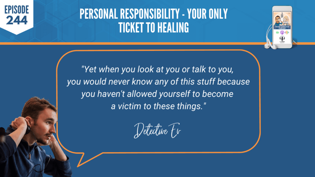 CHOSE NOT TO BE A VICTIM, VICTIM MENTALITY, FDN, FDNTRAINING, HEALTH DETECTIVE PODCAST, PERSONAL RESPONSIBILITY