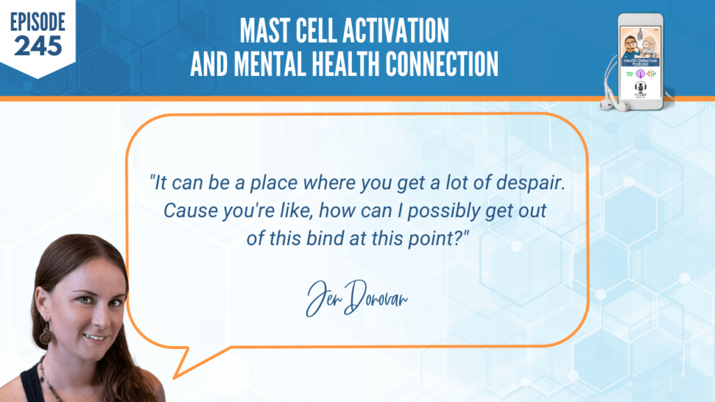 MAST CELL ACTIVATION, MENTAL HEALTH CONNECTION, PHYSCIAL HEALTH, FDN, FDNTRAINING, HEALTH DETECTIVE PODCAST, DIAGNOSTIC, MAST CELL ACTIVATION SYNDROME, DESPAIR, TRAPPED