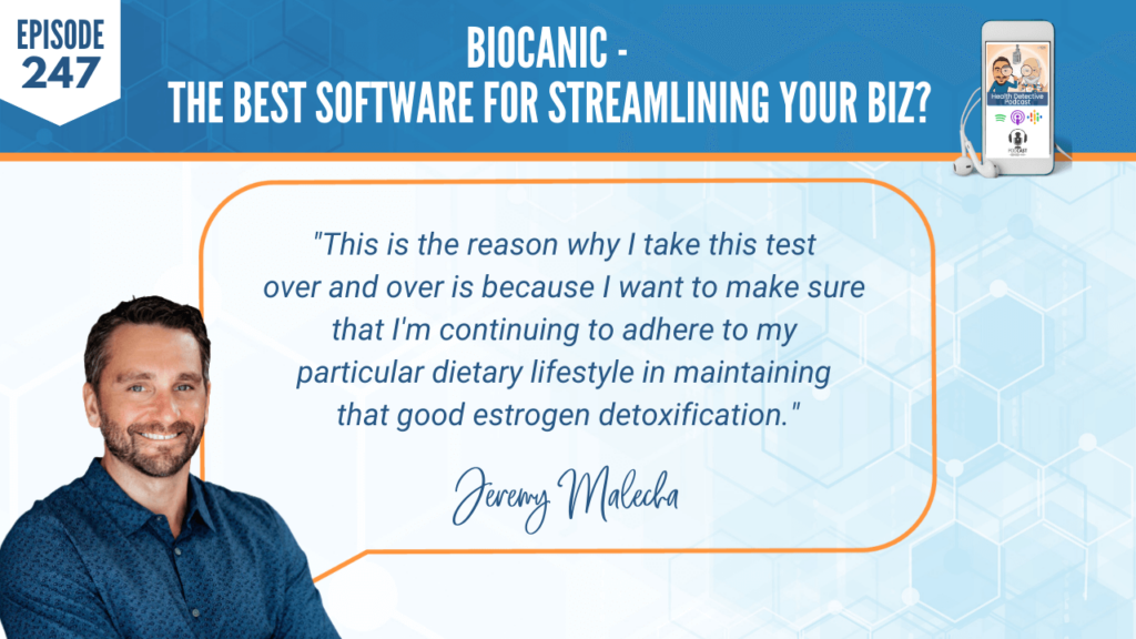 JEREMY MALECHA, BIOCANIC, FDN, FDNTRAINING, HEALTH DETECTIVE PODCAST, TEST, FUNCTIONAL LABS, DIETARY LIFESTYLE, MAINTAINING, GOOD ESTROGEN DETOXIFICATION