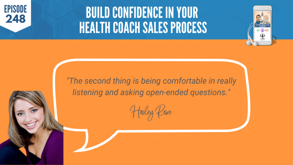 BUILD CONFIDENCE, HAILEY ROWE, BUSINESS, HEALTH COACH SALES PROCESS, FDN, FDNTRAINING, HEALTH DETECTIVE PODCAST, COMFORTABLE, LISTENING, OPEN-ENDED QUESTIONS