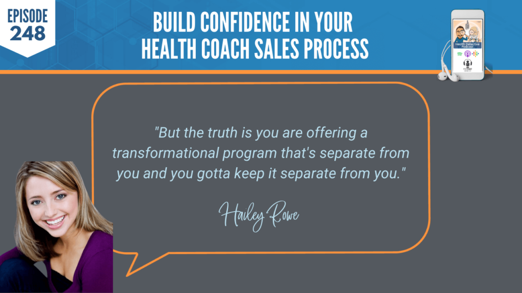 BUILD CONFIDENCE, HAILEY ROWE, BUSINESS, HEALTH COACH SALES PROCESS, FDN, FDNTRAINING, HEALTH DETECTIVE PODCAST, TRUTH, OFFERING, TRANSFORMATIONAL PROGRAM, PERSONAL
