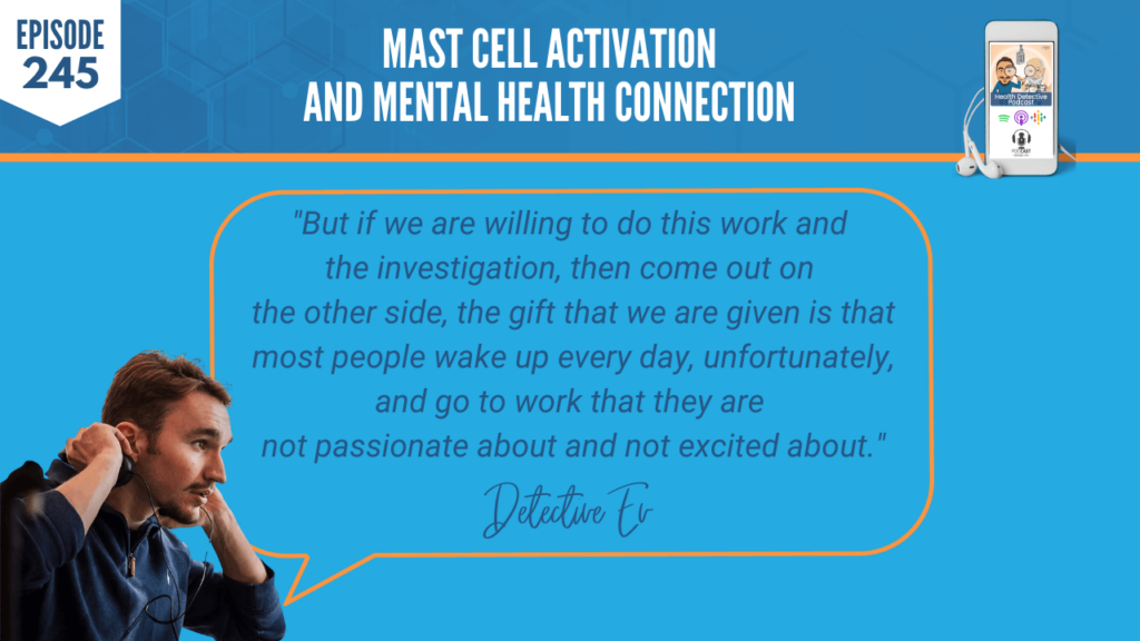 MAST CELL ACTIVATION, MENTAL HEALTH CONNECTION, PHYSCIAL HEALTH, FDN, FDNTRAINING, HEALTH DETECTIVE PODCAST, DIAGNOSTIC, MAST CELL ACTIVATION SYNDROME, HOLISTIC ROUTE, INVESTIGATION, GIFT, PASSION, EXCITED