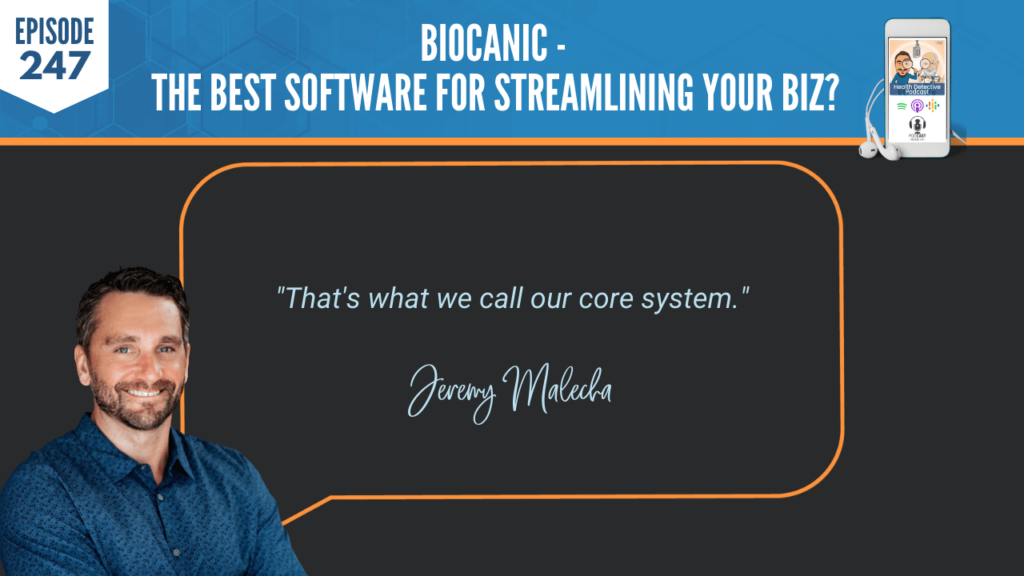 JEREMY MALECHA, BIOCANIC, FDN, FDNTRAINING, HEALTH DETECTIVE PODCAST, FDN PRACTITIONER, SOFTWARE, PROGRAMS, BIG BUSINESS VISION, INVEST, CORE SYSTEM