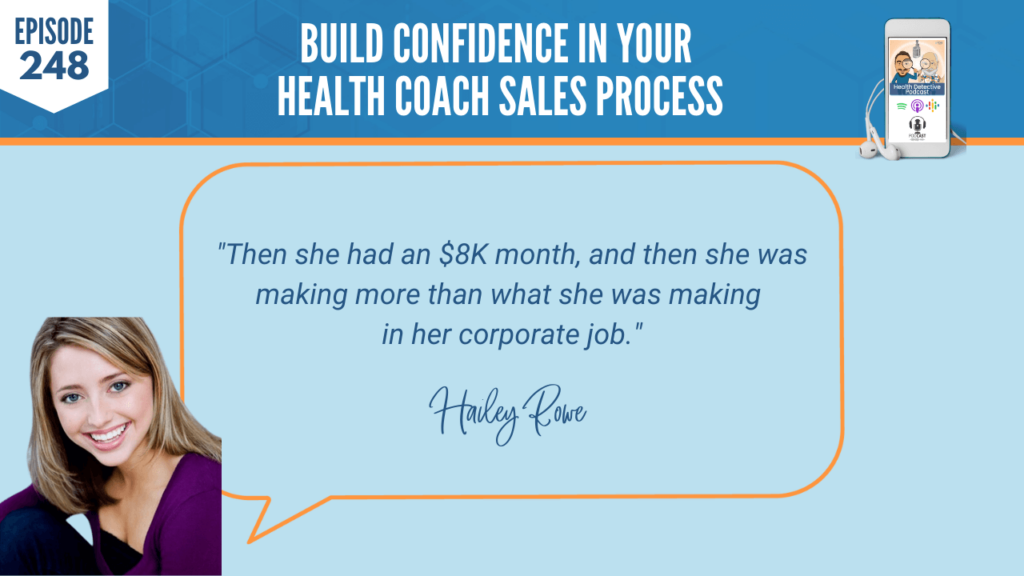 BUILD CONFIDENCE, HAILEY ROWE, BUSINESS, HEALTH COACH SALES PROCESS, FDN, FDNTRAINING, HEALTH DETECTIVE PODCAST, MAKING MONEY, SUCCESSFUL BUSINESS, CORPORATE JOB