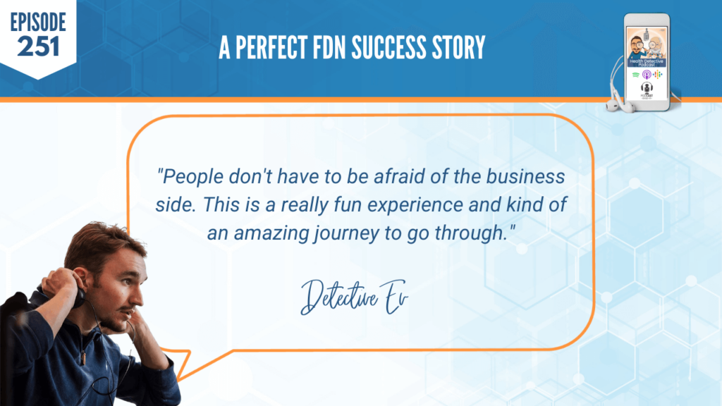 A PERFECT FDN STORY, RYAN MONAHAN, THYROID, MOLD, SUCCESS, BUSINESS, NICHE, FDN, FDNTRAINING, HEALTH DETECTIVE PODCAST, REFERRAL-BASED, AFRAID, EXPERIENCE, FUN, JOURNEY