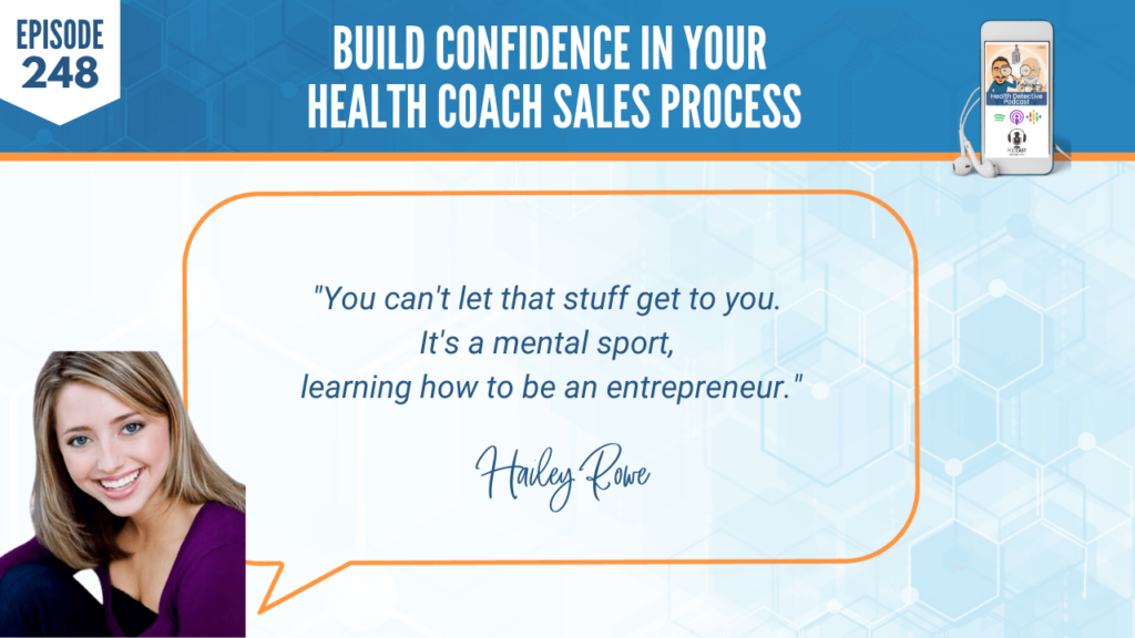 BUILD CONFIDENCE, HAILEY ROWE, BUSINESS, HEALTH COACH SALES PROCESS, FDN, FDNTRAINING, HEALTH DETECTIVE PODCAST, MENTAL SPORT, ENTREPRENEURSHIP