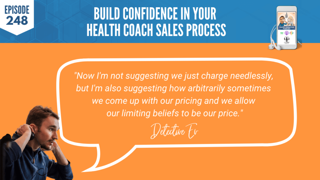BUILD CONFIDENCE, HAILEY ROWE, BUSINESS, HEALTH COACH SALES PROCESS, FDN, FDNTRAINING, HEALTH DETECTIVE PODCAST, CHARGE, PRICING, ARBITRARILY, LIMITING BELIEFS