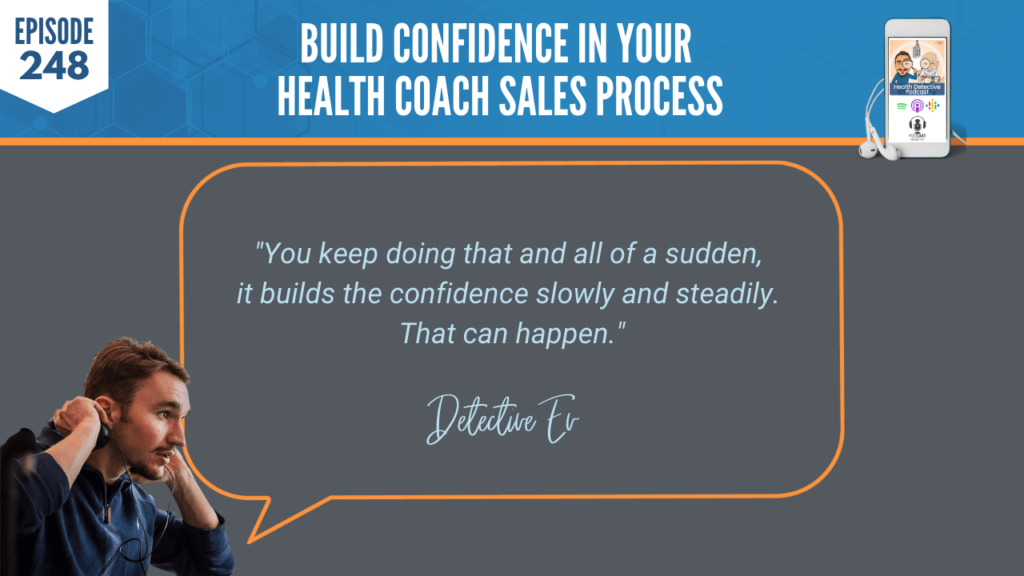 BUILD CONFIDENCE, HAILEY ROWE, BUSINESS, HEALTH COACH SALES PROCESS, FDN, FDNTRAINING, HEALTH DETECTIVE PODCAST, CONFIDENCE,