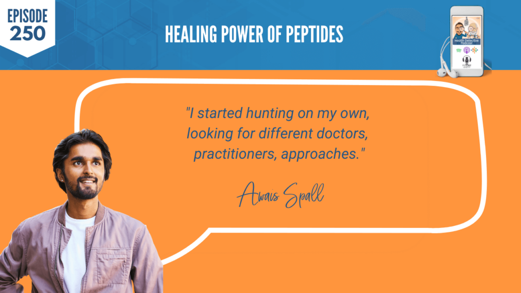 PEPTIDES, HEALING POWER OF PEPTIDES, AWAIS SPALL, DETECTIVE EV, FDN, FDNTRAINING, HEALTH DETECTIVE PODCAST, HEALTH, NATURE, SEARCHING, DIFFERENT DOCTORS, DIFFERENT APPROACHES, PRACTITIONERS