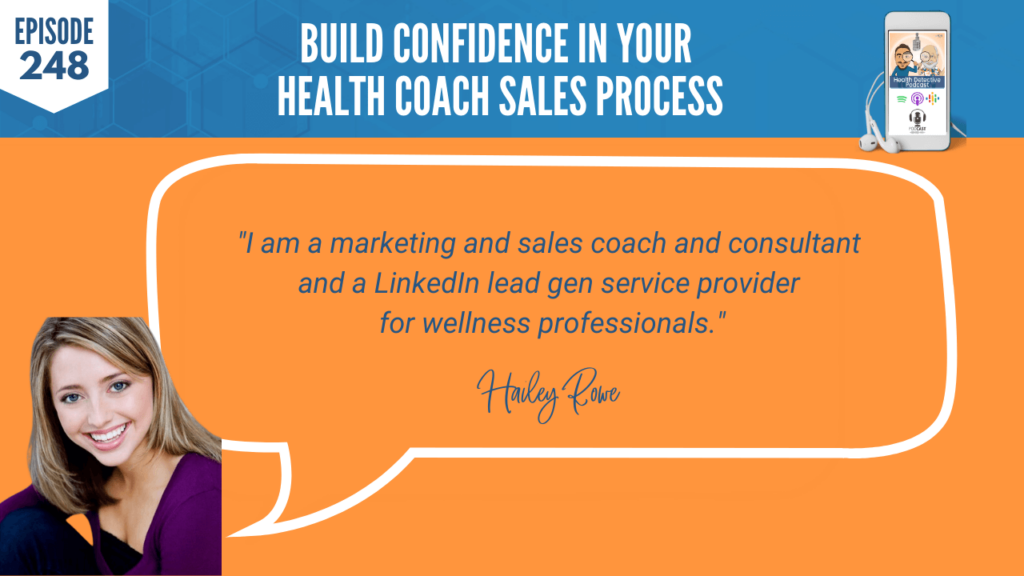 BUILD CONFIDENCE, HAILEY ROWE, BUSINESS, HEALTH COACH SALES PROCESS, FDN, FDNTRAINING, HEALTH DETECTIVE PODCAST, MARKETING, SALES COACH, GEN SERVICE PROVIDER, WELLNESS PROVIDERS