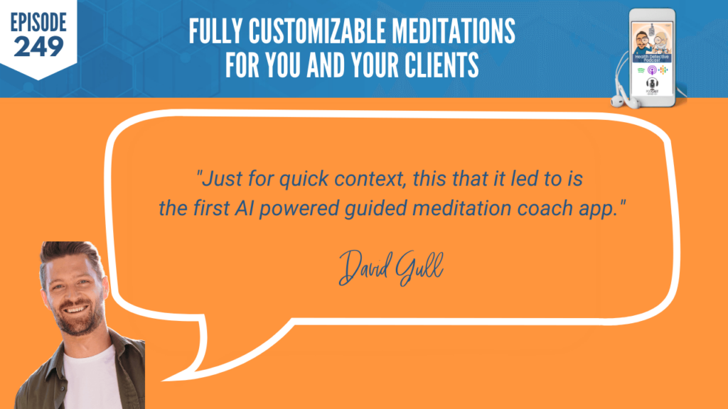 CUSTOMIZABLE MEDITATIONS, DAVID GULL, OGIMI, AI, HEALTH, OPTIMIZATION, HELP OTHERS, DEEPEN MEDITATION PRACTICE, CONTEXT, AI POWERED GUIDED MEDITATION APP