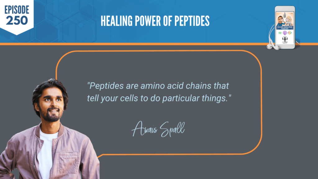 PEPTIDES, HEALING POWER OF PEPTIDES, AWAIS SPALL, DETECTIVE EV, FDN, FDNTRAINING, HEALTH DETECTIVE PODCAST, HEALTH, AMINO ACID CHAINS, TELL YOUR CELLS