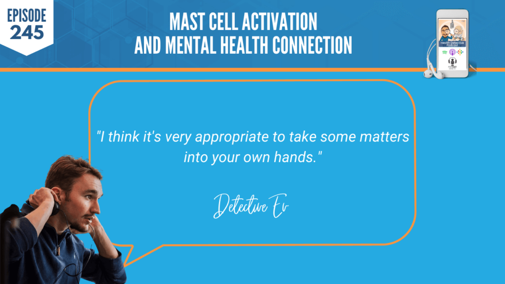 MAST CELL ACTIVATION, MENTAL HEALTH CONNECTION, PHYSCIAL HEALTH, FDN, FDNTRAINING, HEALTH DETECTIVE PODCAST, DIAGNOSTIC, MAST CELL ACTIVATION SYNDROME, MATTERS IN YOUR OWN HANDS