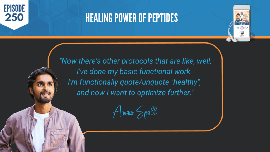 PEPTIDES, HEALING POWER OF PEPTIDES, AWAIS SPALL, DETECTIVE EV, FDN, FDNTRAINING, HEALTH DETECTIVE PODCAST, HEALTH, AMINO ACID CHAINS, PROTOCOLS, BASIC FUNCTIONAL WORK, HEALTHY, OPTIMIZE