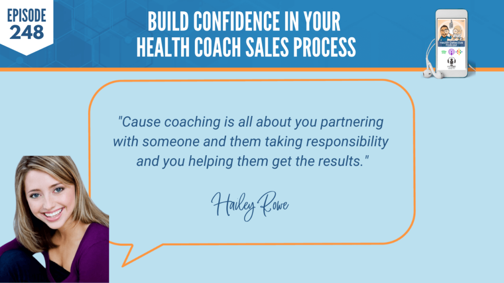 BUILD CONFIDENCE, HAILEY ROWE, BUSINESS, HEALTH COACH SALES PROCESS, FDN, FDNTRAINING, HEALTH DETECTIVE PODCAST, PARTNERSHIP, RESPONSIBILITY, RESULTS