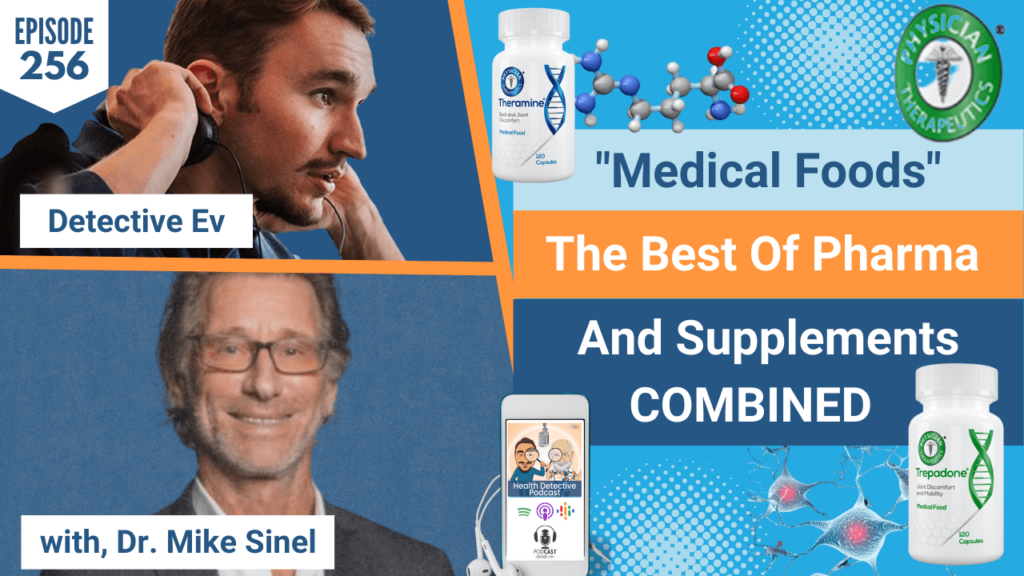 MEDICAL FOODS, NUTRITION, NUTRITIONAL ADDITION, DR. MIKE SINEL, PHYSCIAN THERAPEUTICS, AMINO ACIDS, NEUROTRANSMITTERS, FDN, FDNTRAINING, HEALTH DETECTIVE PODCAST