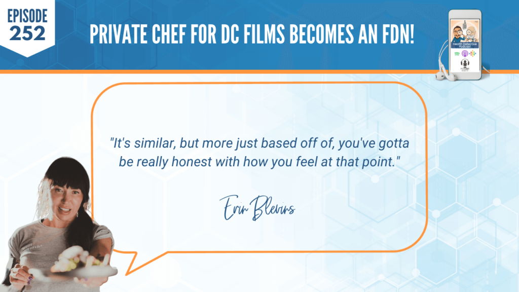 A PRIVATE CHEF FOR DC FILMS, ERIN BLEVINS, SHUTUPWORK, CHEF, FDN, FDNTRAINING, HEALTH, HEALTH DETECTIVE PODCAST, HONEST, FEEL