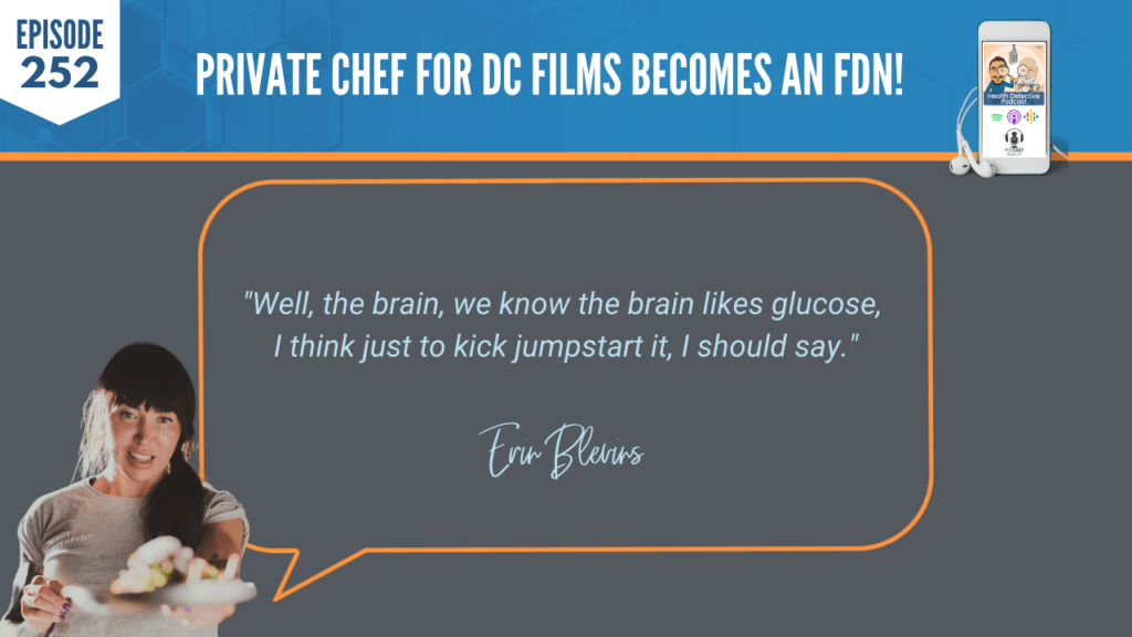 A PRIVATE CHEF FOR DC FILMS, ERIN BLEVINS, SHUTUPWORK, CHEF, FDN, FDNTRAINING, HEALTH, HEALTH DETECTIVE PODCAST, BRAIN, GLUCOSE, JUMPSTART