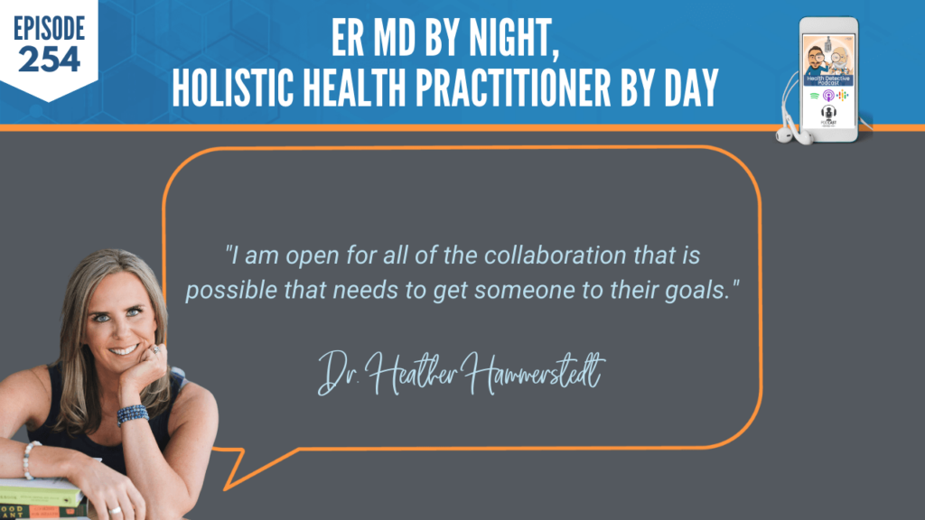 AN ER MD, DR. HEATHER HAMMERSTEDT, WHOLIST, FDN, FDNTRAINING, HEALTH DETECTIVE PODCAST, HEALTH, COACHING, CLIENTS, PRACTITIONER, OPEN, COLLABORATION, GOALS, REACH GOALS