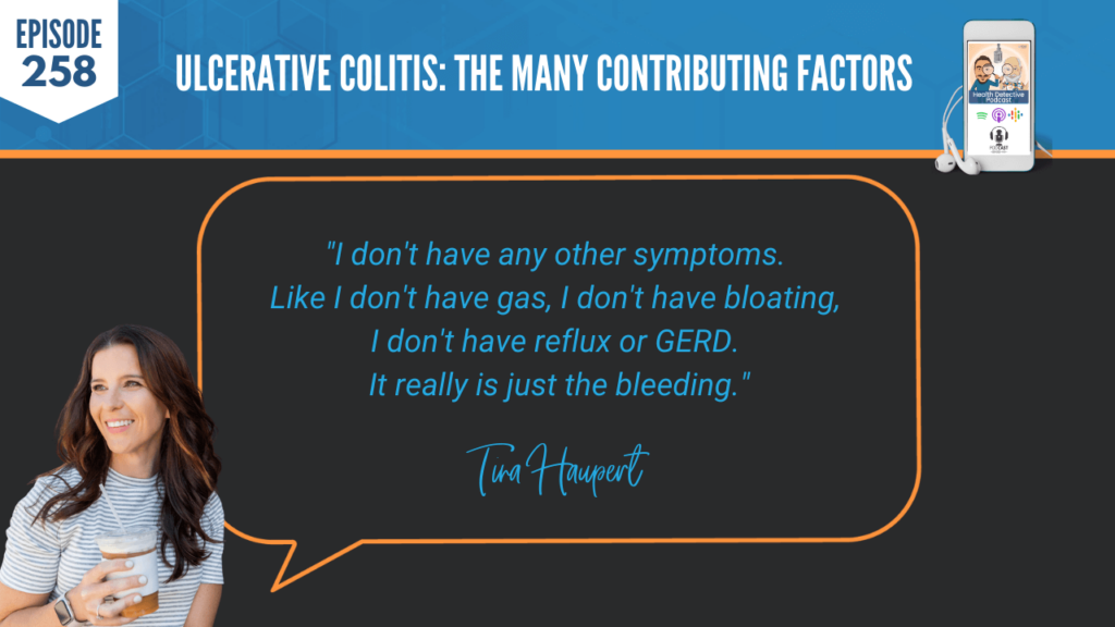 ULCERATIVE COLITIS, TINA HAUPERT, CARROTSNCAKE, STRESS, HEALTH, COACHING, FDN, FDNTRAINING, HEALTH DETECTIVE PODCAST, CURRENT STATE, HEALTH JOURNEY, DIAGNOSIS, SYMPTOMS, GAS, BLOATING, REFLUX, GERD, BLEEDING