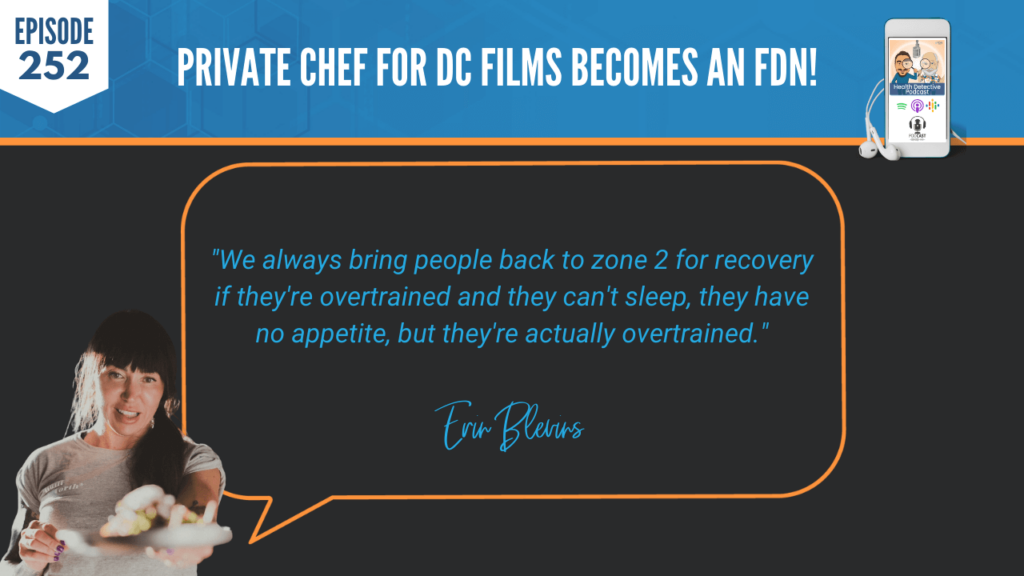 A PRIVATE CHEF FOR DC FILMS, ERIN BLEVINS, SHUTUPWORK, CHEF, FDN, FDNTRAINING, HEALTH, HEALTH DETECTIVE PODCAST, ZONE 2, RECOVERY, OVERTRAINED, SLEEP, APPETITE, ZONE 2 TRAINING