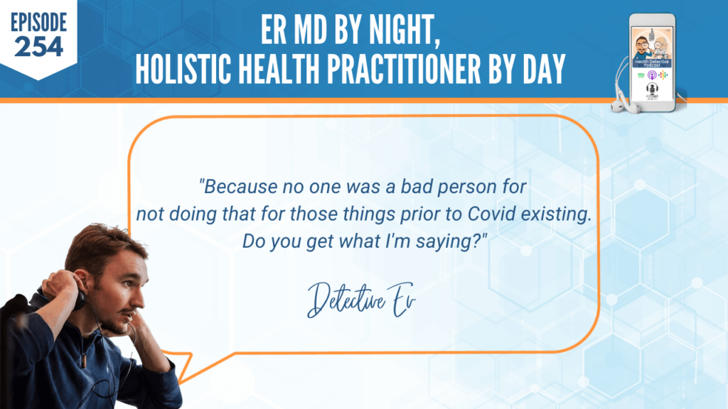AN ER MD, DR. HEATHER HAMMERSTEDT, WHOLIST, FDN, FDNTRAINING, HEALTH DETECTIVE PODCAST, HEALTH, COACHING, CLIENTS, PRACTITIONER, BAD PERSON, MANDATES