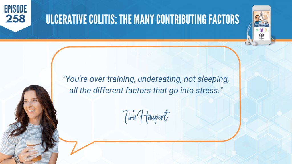 ULCERATIVE COLITIS, TINA HAUPERT, CARROTSNCAKE, STRESS, HEALTH, COACHING, FDN, FDNTRAINING, HEALTH DETECTIVE PODCAST, CURRENT STATE, HEALTH JOURNEY, DIAGNOSIS, OVER TRAINING, UNDER EATING, NOT SLEEPING, FACTORS, STRESS