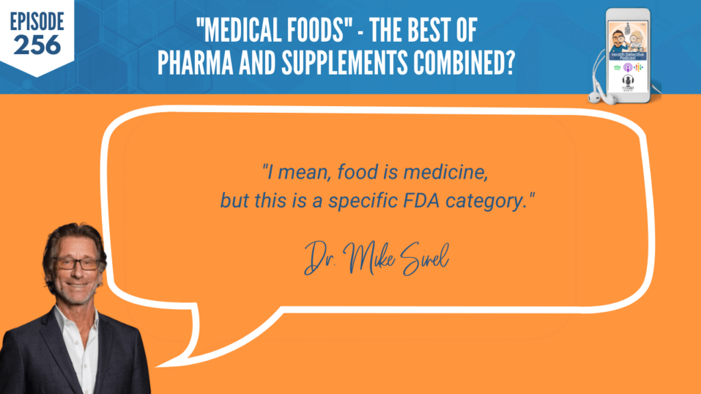 MEDICAL FOODS, NUTRITION, NUTRITIONAL ADDITION, DR. MIKE SINEL, PHYSCIAN THERAPEUTICS, AMINO ACIDS, NEUROTRANSMITTERS, FDN, FDNTRAINING, HEALTH DETECTIVE PODCAST, PASSIONATE, REDUCING SIDE EFFECTS, PHARMACEUTICALS, SAFE, SCIENTIFICALLY PROVEN, ENCAPSULATED MEDICAL FOODS, NATURAL ALTERNATIVES, PAIN, SLEEP, OBESITY, NEUROPATHY, FATIGUE, COGNITIVE DECLINE, FOOD IS MEDICINE, FDA CATEGORY